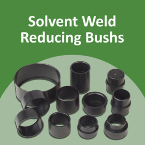 Solvent Weld Reducing Bushes